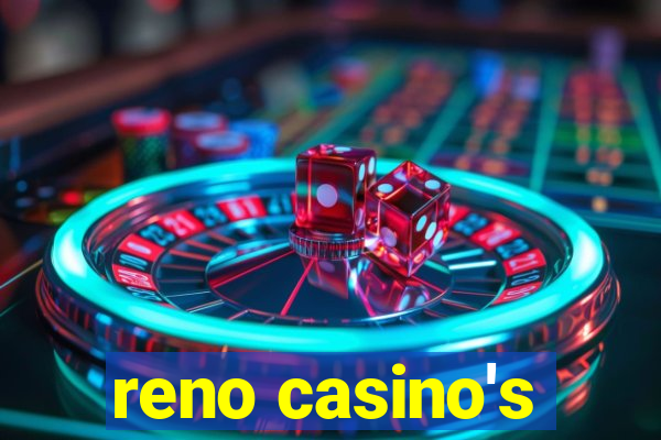 reno casino's