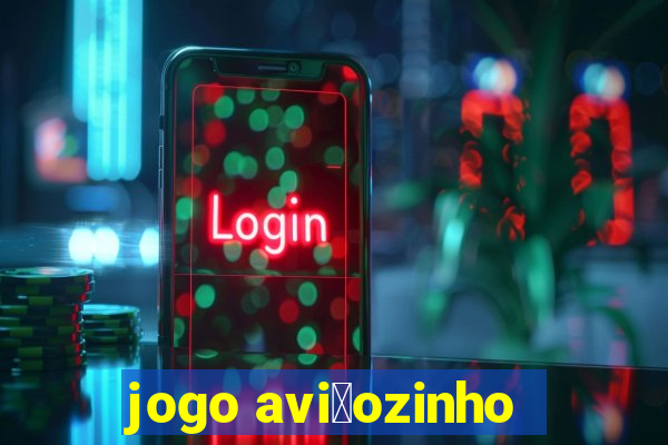 jogo avi茫ozinho