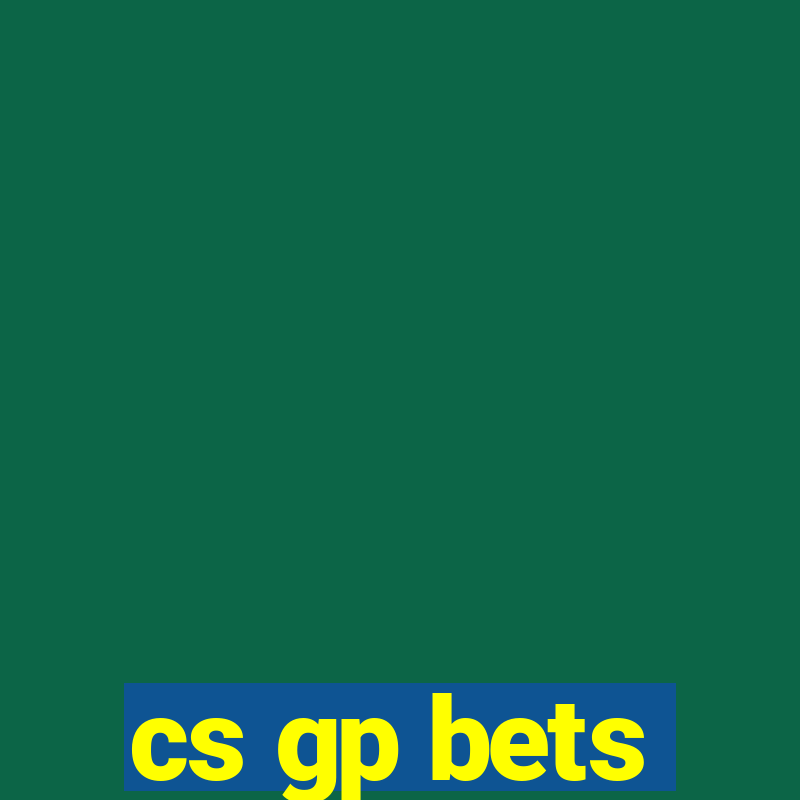 cs gp bets