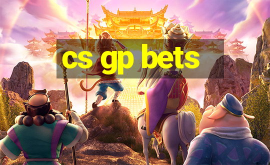 cs gp bets