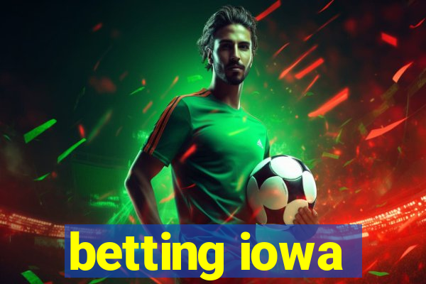 betting iowa