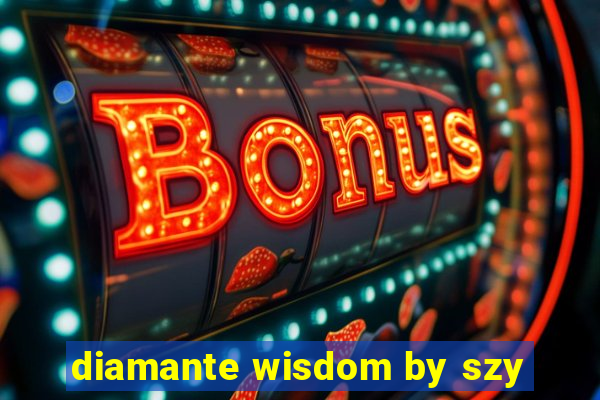 diamante wisdom by szy