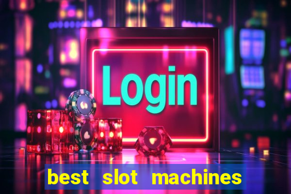 best slot machines at foxwoods casino