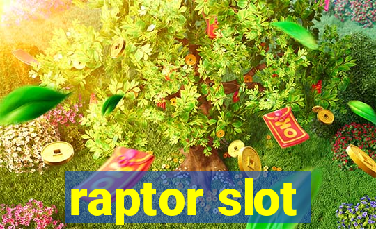 raptor slot