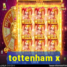 tottenham x