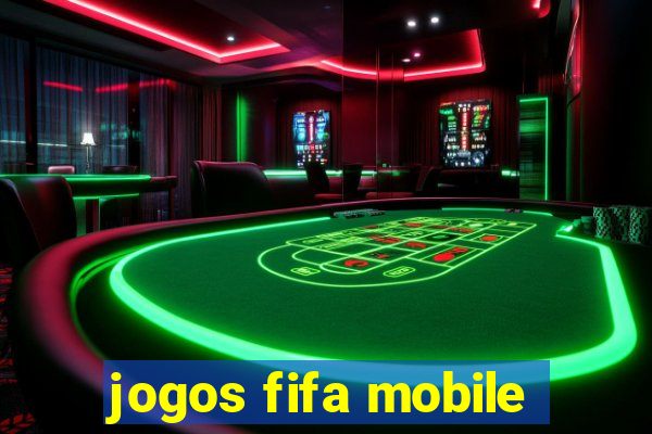 jogos fifa mobile