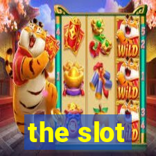 the slot