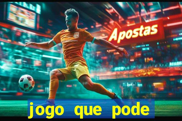 jogo que pode sacar qualquer valor