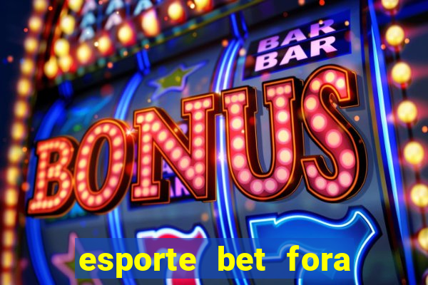 esporte bet fora do ar hoje