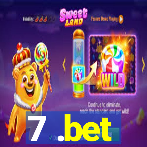 7 .bet