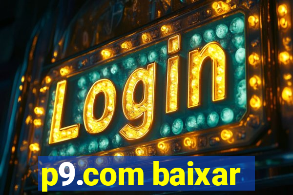 p9.com baixar