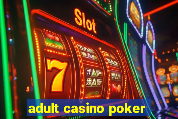 adult casino poker