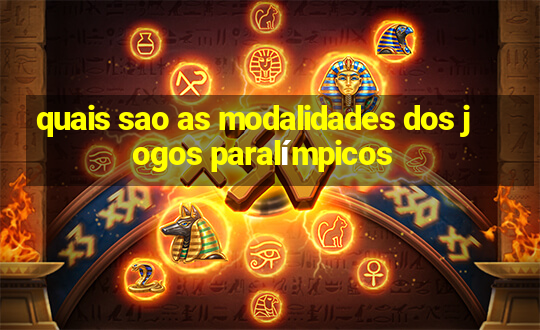 quais sao as modalidades dos jogos paralímpicos