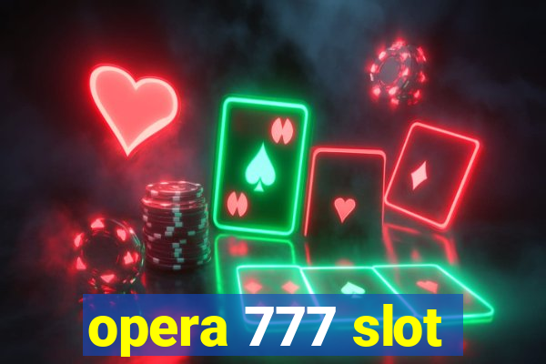 opera 777 slot