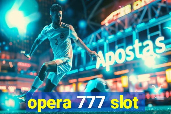 opera 777 slot