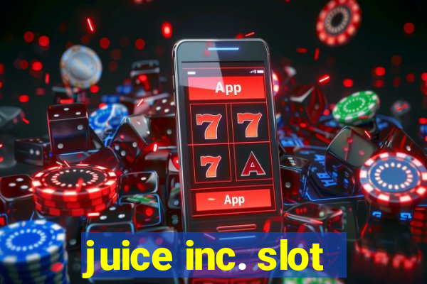 juice inc. slot