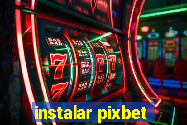 instalar pixbet