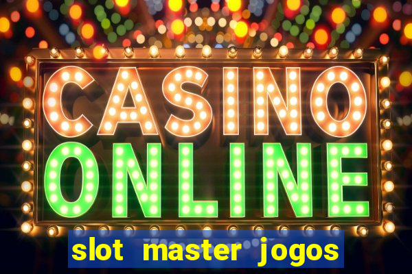 slot master jogos de cassino