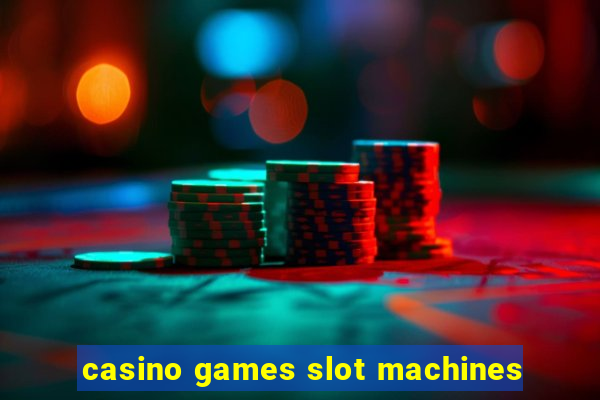 casino games slot machines