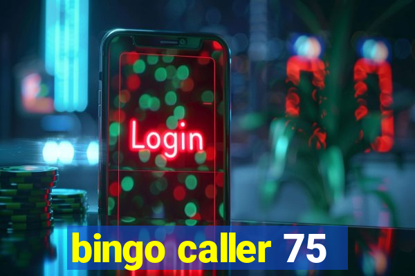 bingo caller 75