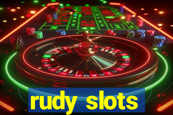 rudy slots