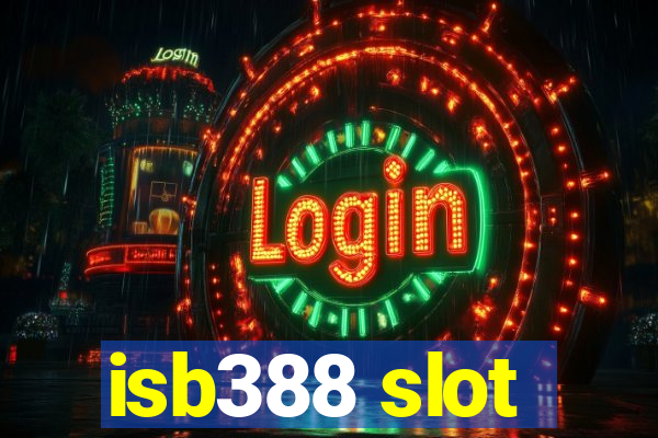 isb388 slot