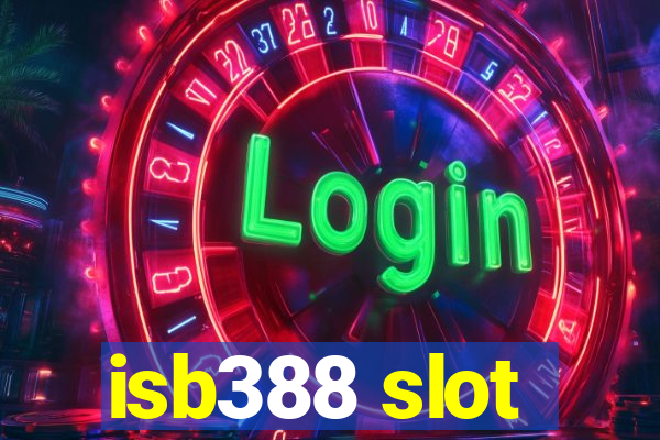 isb388 slot