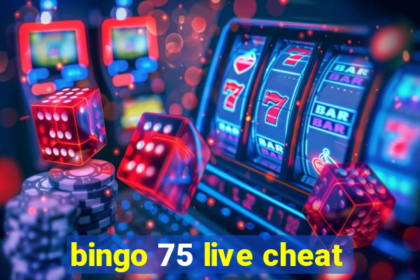 bingo 75 live cheat