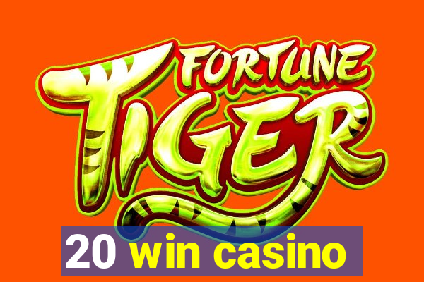 20 win casino