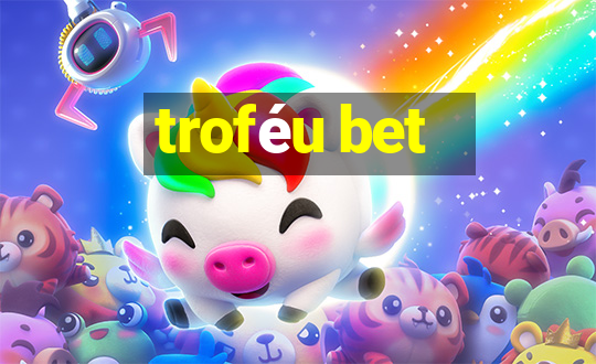 troféu bet