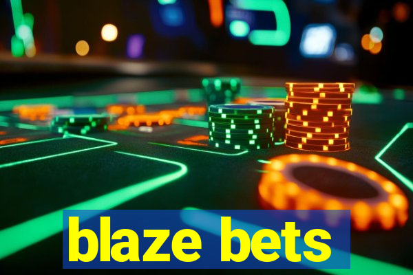 blaze bets