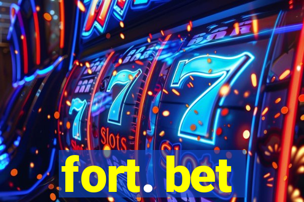 fort. bet