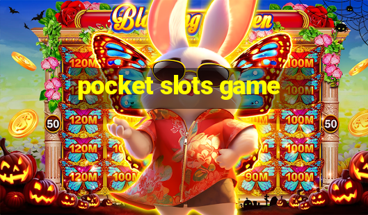 pocket slots game