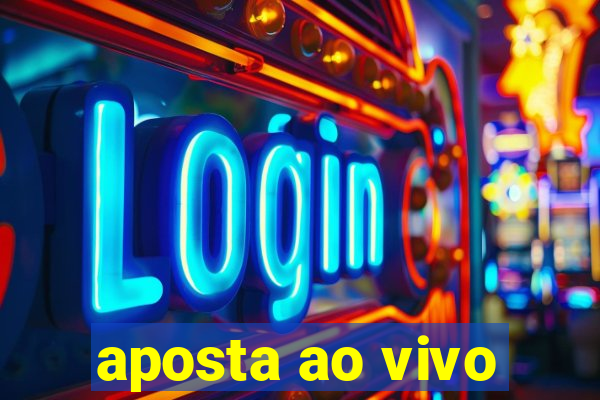 aposta ao vivo