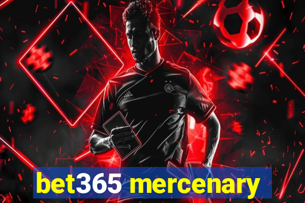 bet365 mercenary