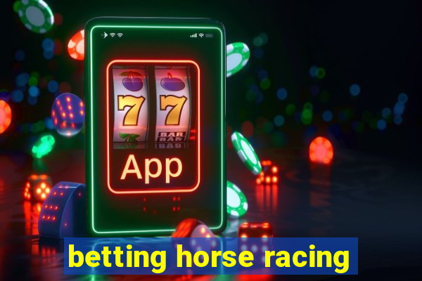 betting horse racing