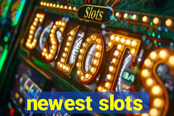 newest slots