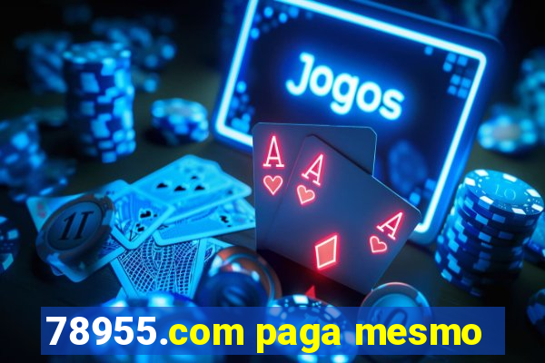 78955.com paga mesmo