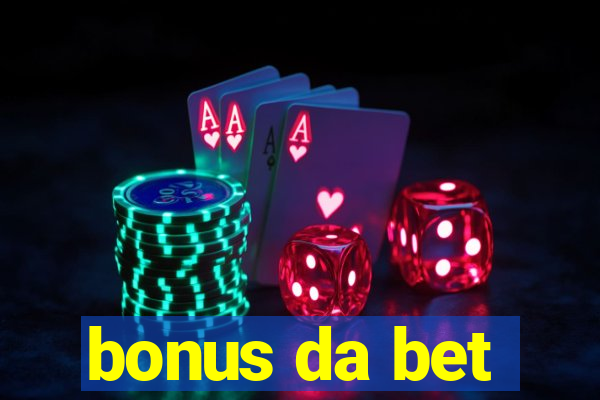 bonus da bet