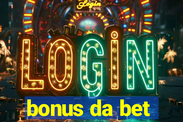 bonus da bet