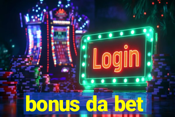 bonus da bet