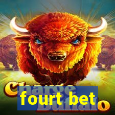 fourt bet