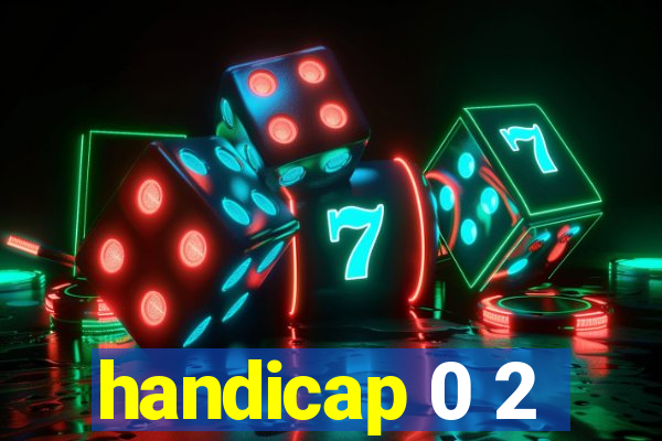 handicap 0 2