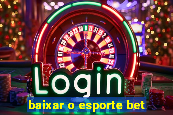 baixar o esporte bet