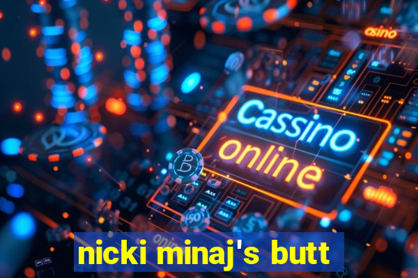 nicki minaj's butt