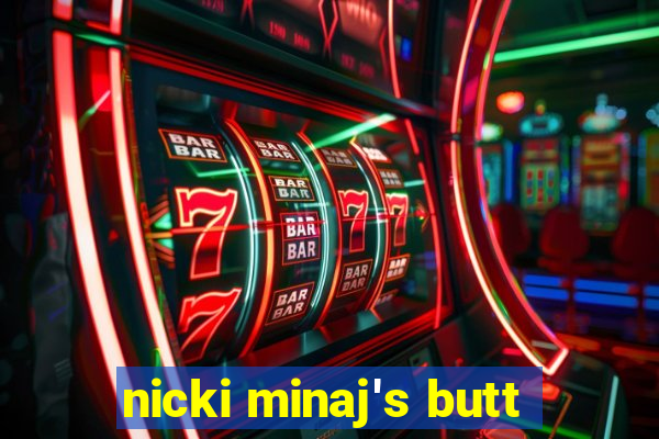 nicki minaj's butt