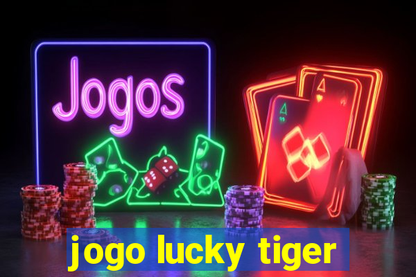 jogo lucky tiger