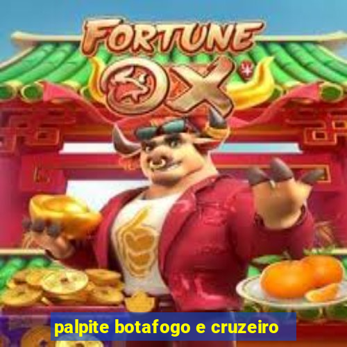 palpite botafogo e cruzeiro