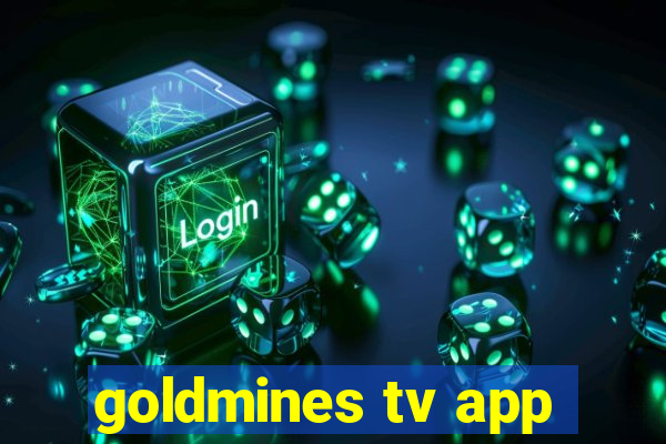 goldmines tv app