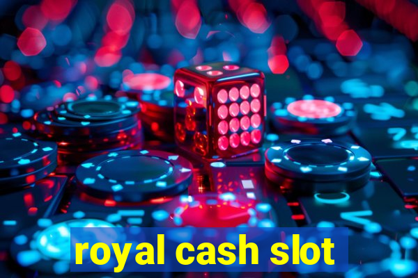 royal cash slot